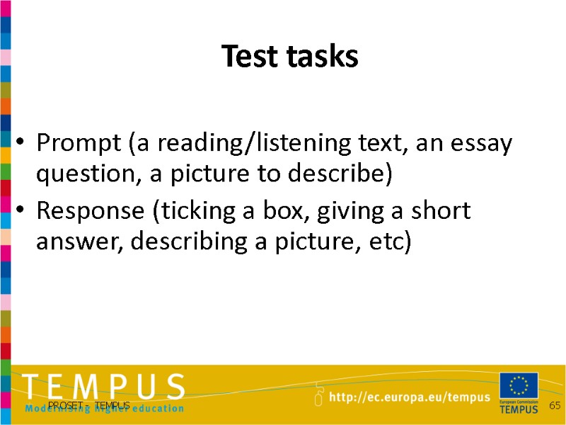 Test tasks Prompt (a reading/listening text, an essay question, a picture to describe) 